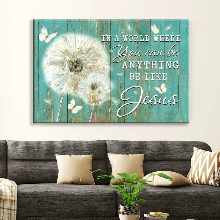 Christian Wall Art In A World Where You Can Be Anything Be Like Jesus Canvas Art Religious Wall Decor