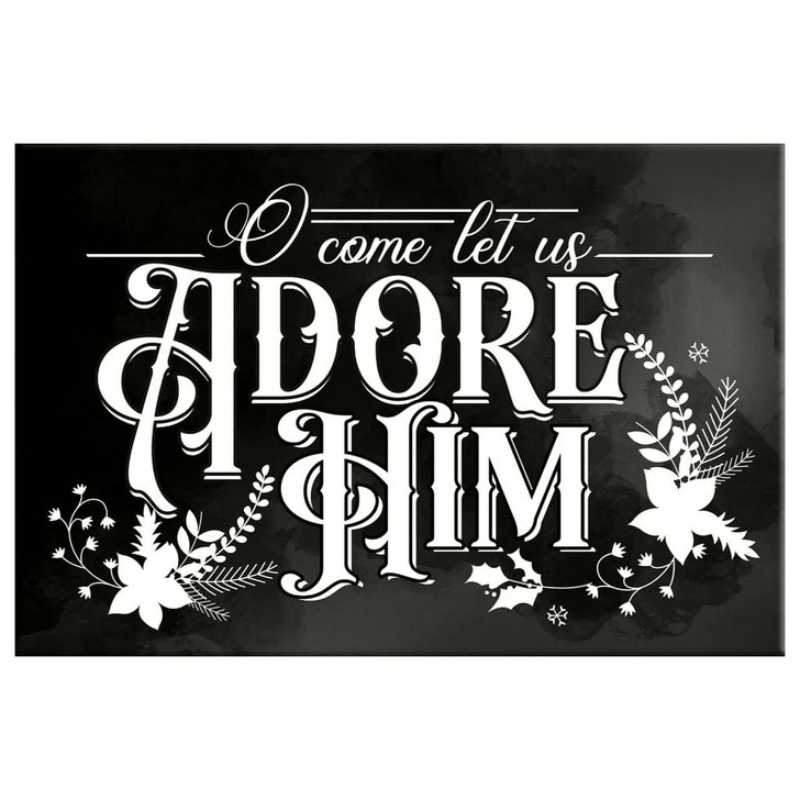 Christian Christmas Wall Art O Come Let Us Adore Him Canvas Print Religious Wall Decor