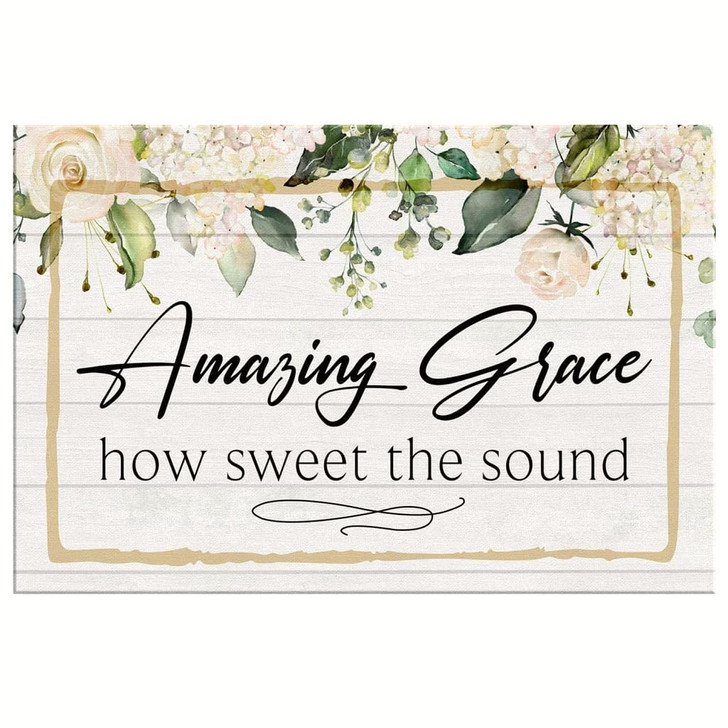 Amazing Grace How Sweet The Sound Canvas Print Amazing Grace Wall Art Religious Wall Decor