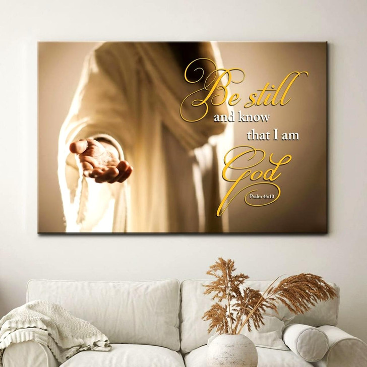 Jesus Hands Be Still & Know That I Am God Canvas Wall Art Jesus Canvas Pictures Christian Wall Posters