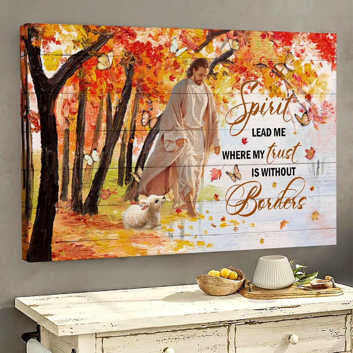Jesus Spirit Lead Me Where My Trust Is Without Borders Canvas Wall Art Jesus Canvas Pictures Christian Wall Posters Canvas Poster