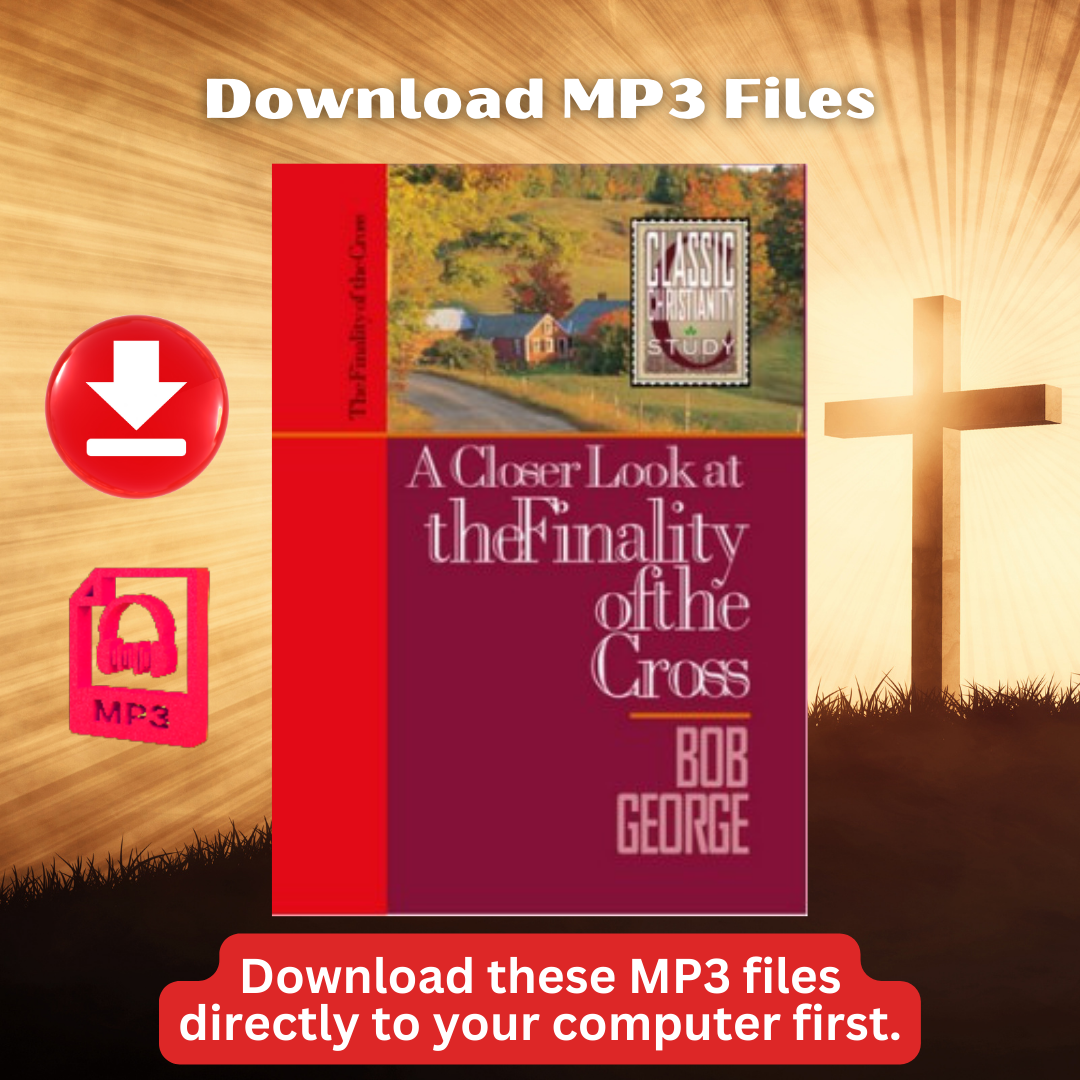 A Closer Look at The Finality of the Cross MP3 Audio Files Zipped