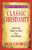 Classic Christianity Study Guide: Life's Too Short to Miss the Real Thing by Bob George