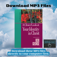 A Closer Look at Your Identity in Christ MP3 Zipped Audio Files Download