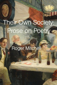 Their Own Society: Prose On Poetry Their Own Society: Prose On Poetry