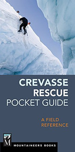 Crevasse Rescue Pocket Guide Crevasse Rescue Pocket Guide
