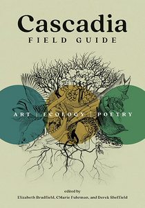 Cascadia Field Guide Cascadia Field Guide