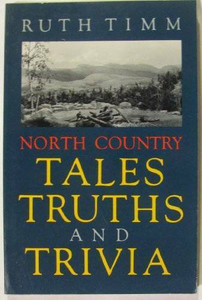 North Country Tales Truths And Trivia North Country Tales Truths And Trivia