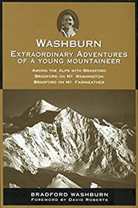 Washburn: Extraordinary Adventures Of A Young Mountaineer Washburn: Extraordinary Adventures Of A Young Mountaineer