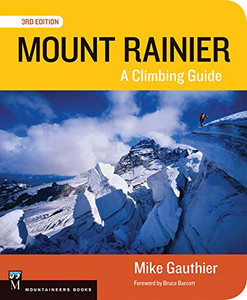 Mount Rainier A Climbing Guide 3rd Edition Mount Rainier A Climbing Guide 3rd Edition