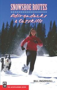 Snowshoe Routes Adirondacks & Catskills Snowshoe Routes Adirondacks & Catskills