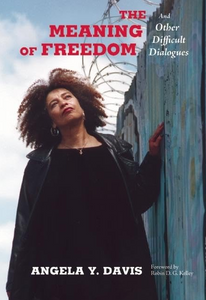 The Meaning of Freedom: And Other Difficult Dialogues
