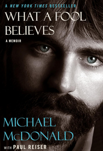 What a Fool Believes: A Memoir What a Fool Believes: A Memoir
