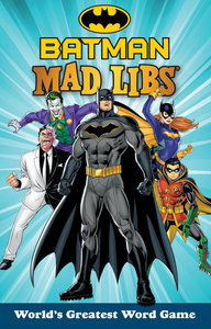 Batman Mad Libs Batman Mad Libs