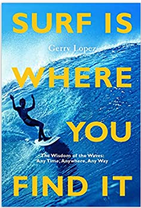 Surf Is Where You Find It Surf Is Where You Find It