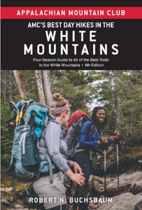 AMC's Best Day Hikes In The White Mountains AMC's Best Day Hikes In The White Mountains