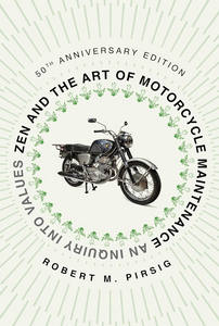 Zen And The Art Of Motorcycle Maintenance - 50th Anniversary Edition Zen And The Art Of Motorcycle Maintenance - 50th Anniversary Edition