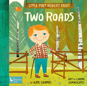 Little Poet Robert Frost: Two Roads Little Poet Robert Frost: Two Roads