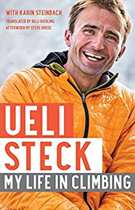 Ueli Steck My Life In Climbing Ueli Steck My Life In Climbing