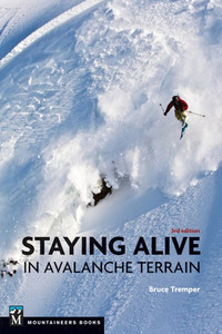Staying Alive In Avalanche Terrain Staying Alive In Avalanche Terrain