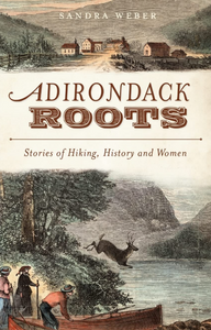 Adirondack Roots Hardcover Adirondack Roots Hardcover