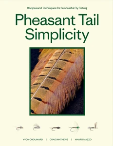 Pheasant Tail Simplicity: Recipes and Techniques for Successful Fly Fishing