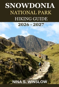 Snowdonia National Park Hiking Guide 2026-2027