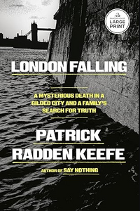 London Falling: A Mysterious Death in a Gilded City and a Family's Search for Truth