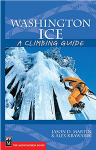 Washington Ice: A Climbing Guide Washington Ice: A Climbing Guide