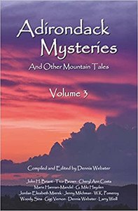 Adirondack Mysteries And Other Mountain Tales Volume 3 Adirondack Mysteries And Other Mountain Tales Volume 3