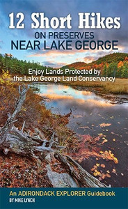12 Short Hikes On Preserves Near Lake George 12 Short Hikes On Preserves Near Lake George