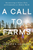 A Call To Farms A Call To Farms