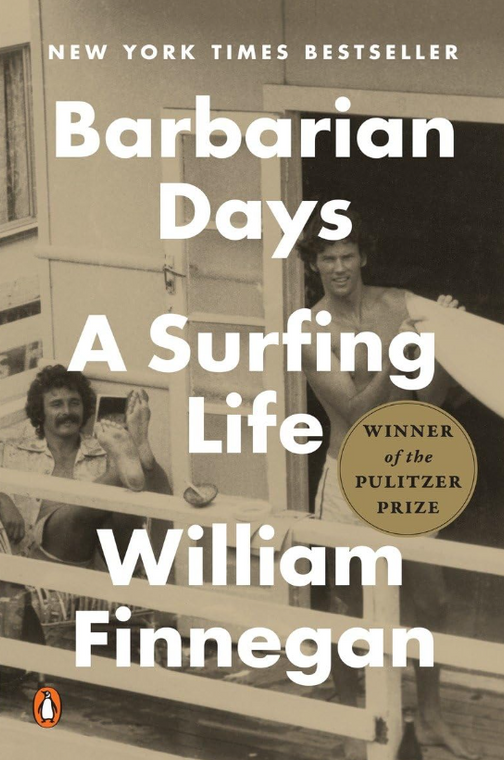 Barbarian Days: A Surfing Life Barbarian Days: A Surfing Life