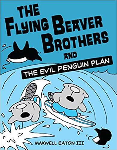 The Flying Beaver Brothers and The Evil Penguin Plan
