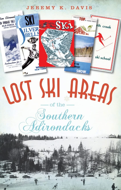 Lost Ski Areas Of The Southern Adirondacks Hardcover