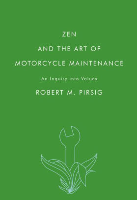Zen and the Art of Motorcycle Maintenance