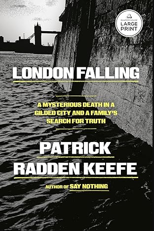 London Falling: A Mysterious Death in a Gilded City and a Family's Search for Truth