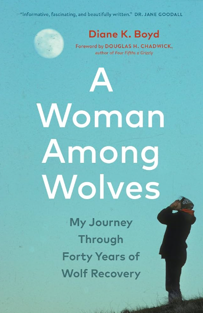 A Woman Among Wolves: My Journey Through Forty Years of Wolf Recovery