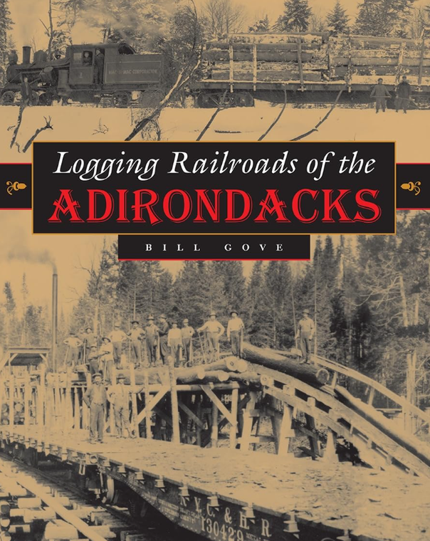 Logging Railroads Of The Adirondacks