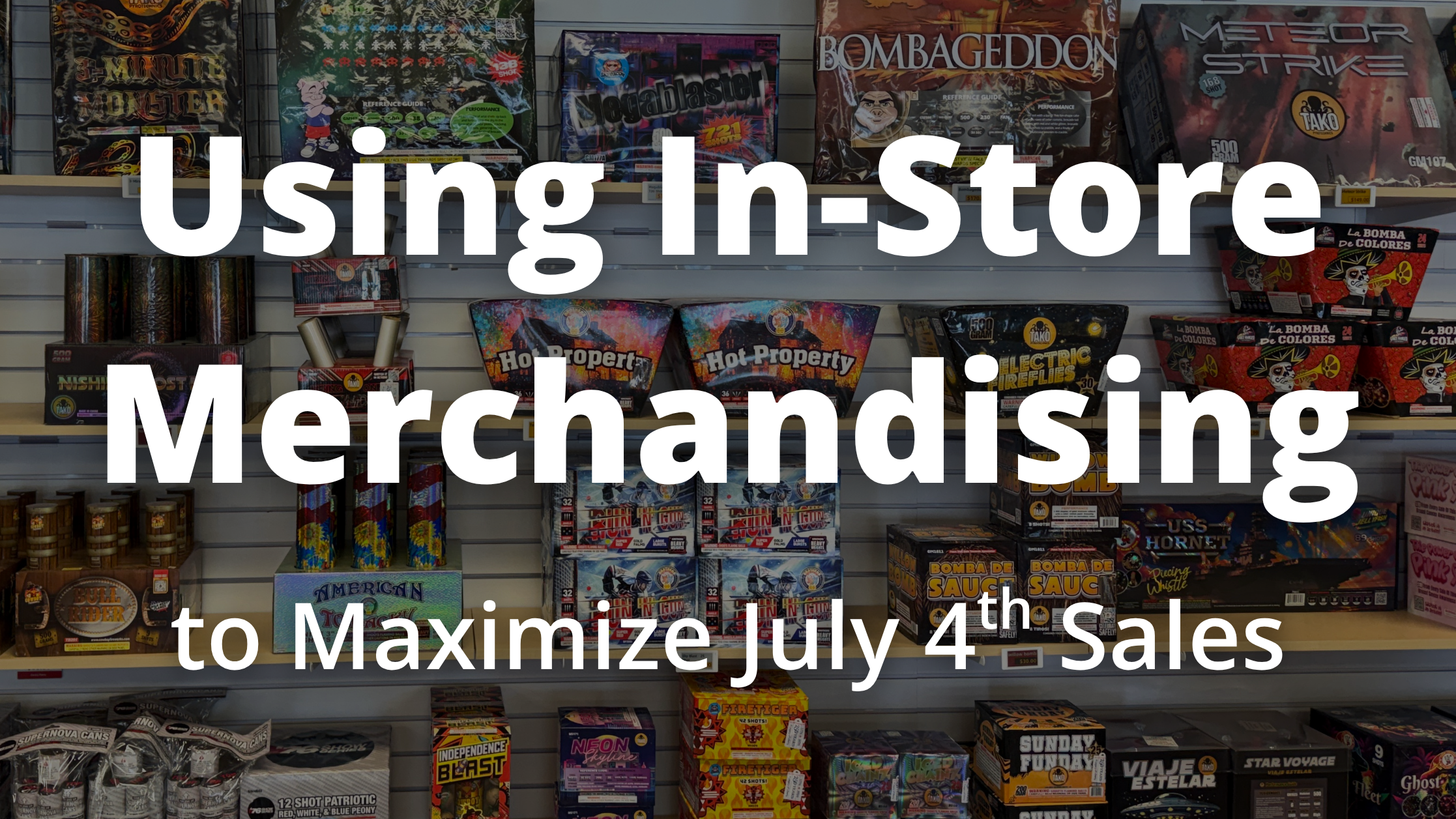 How to Use In-Store Merchandising to Maximize July 4th Sales