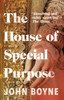 House of Special Purpose P/B, The / John Boyne