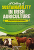 Century of Sustainability in Irish Agriculture / Seamus O'Dowd