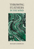 Throwing Feathers in The Wind / Richard Gorodecky