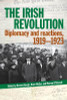 Irish Revolution : Diplomacy and Reactions, 1919-1923 / Dermot Keogh