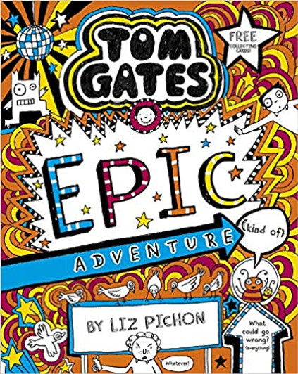Tom Gates 13: Epic Adventure (kind of) / Liz Pichon