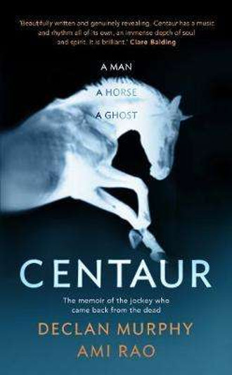 Centaur Memoir of the Jockey who came back from the Dead