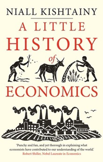 A Little History of Economics / Niall Kishtainy