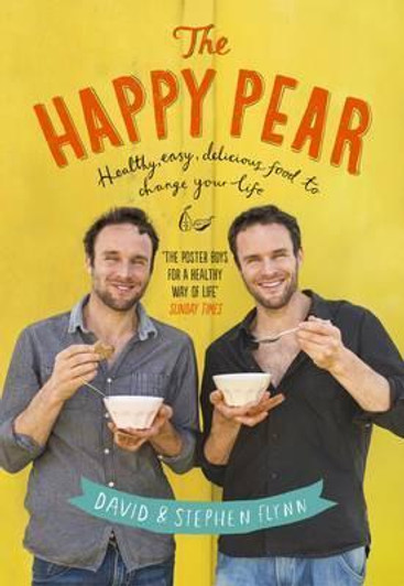 Happy Pear : Recipes and Stories / Stephen & David Flynn