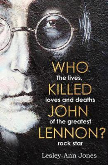 Who Killed John Lennon? - Lesley Ann Jones