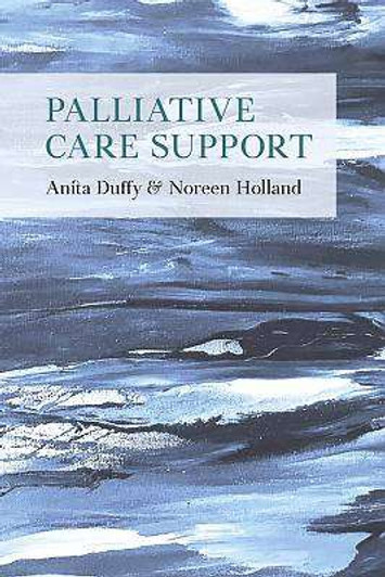 Palliative Care Support / Anita Duffy & Noreen Holland